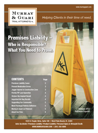 Murray Guari Summer 2013. Edition includes Premises Liability – Who is Responsible, Prevent Medical Errors, and Florida PIP Law Injunction.
