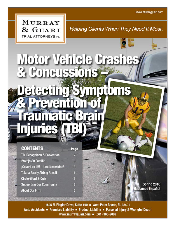Murray Guari Newsletter Spring 2016. Edition includes Motor Vehiclel Crashes and Concussions, Traumatic Brain Injuries and Faulty Airbag Recalls.