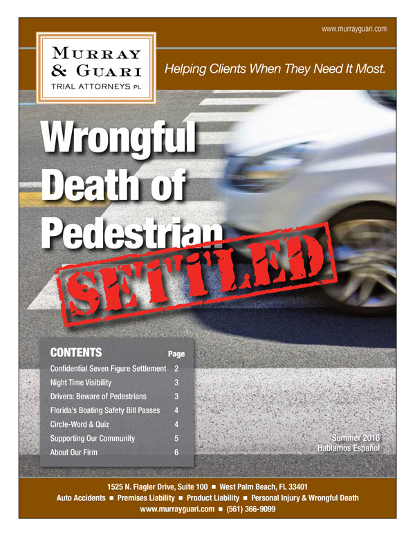 Murray Guari Newsletter Summer 2016. Edition includes Wrongful Death of Pedestrian, Headlight Testing and Florida's Boating Safety Bill.